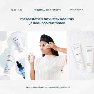 mesoestetic® tutvustav koolitus ja koduhooldustooted (12.06.2025)