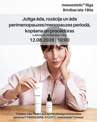 Jutīga āda, rozācija un āda perimenopauzes/menopauzes periodā, kopšana un procedūras. (12.08.2026)(LĀPPOS, Nr.TIP2024/651 TIP5)